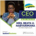 Mrs. Beata Uwamaliza Habyarimana, CEO of Bank of Kigali Group Plc named InstinctBusiness “CEO OF THE WEEK”