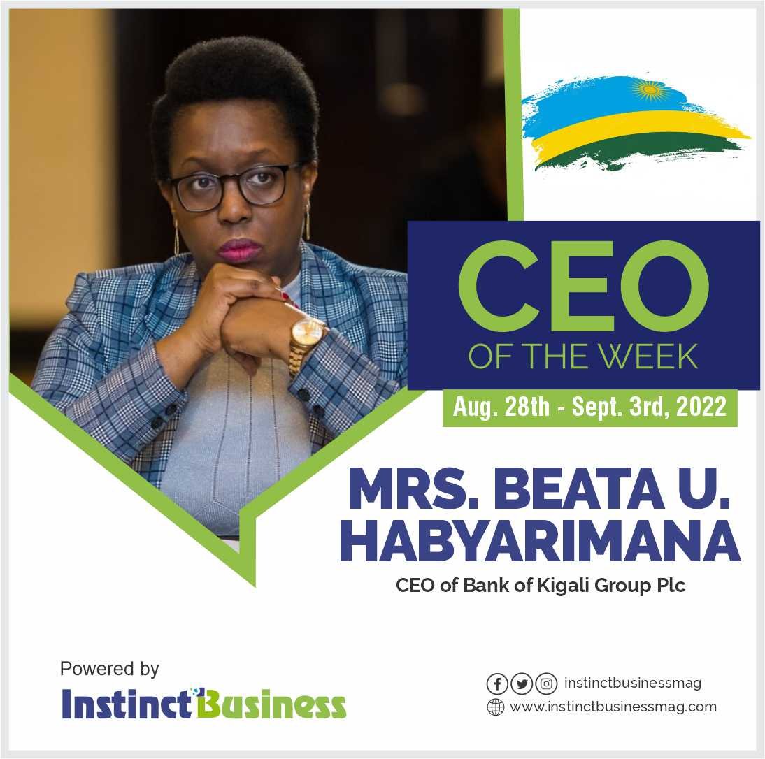 Mrs. Beata Uwamaliza Habyarimana, CEO of Bank of Kigali Group Plc named InstinctBusiness “CEO OF THE WEEK”