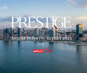 AngoCasa Launch Prestige Properties: Angola Property Report 2023