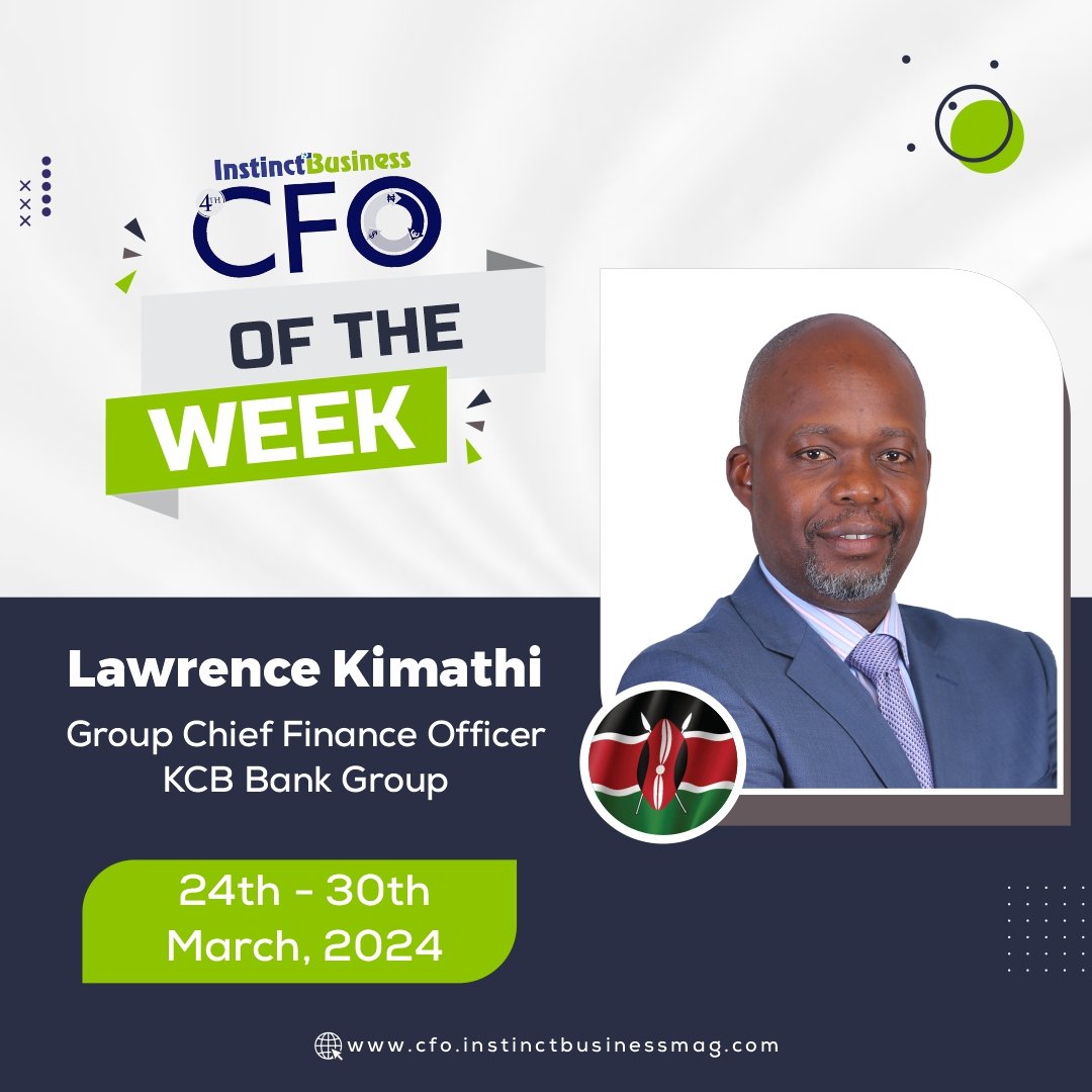 Lawrence Kimathi Emerges as InstinctBusiness CFO of the Week