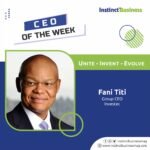 Fani Titi, Group CEO of Investec, Named InstinctBusiness CEO of the Week